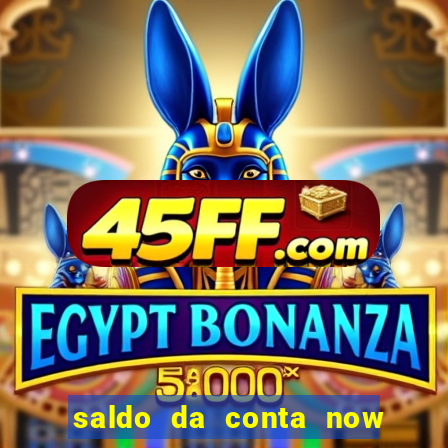 saldo da conta now big win